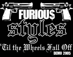 Furious Styles : 'Til the Wheels Fall Off